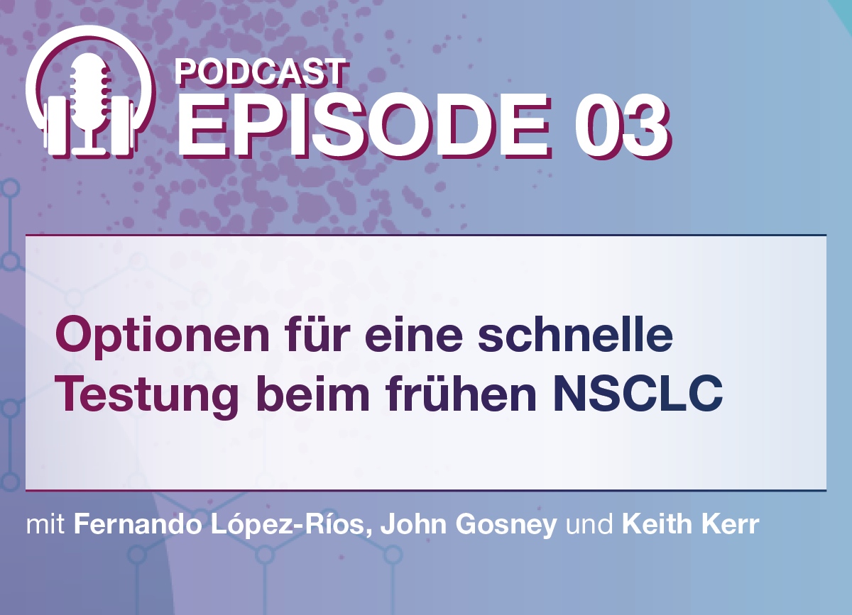 Hellblau gemusteter Hintergrund mit Logo und Thema der Folge 3: schnelle Testung beim frühen NSCLC